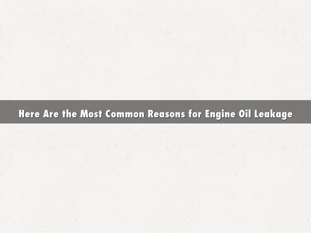 Here Are the Most Common Reasons for Engine Oil Leakage