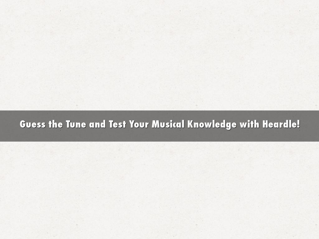 Guess the Tune and Test Your Musical Knowledge with Heardle!