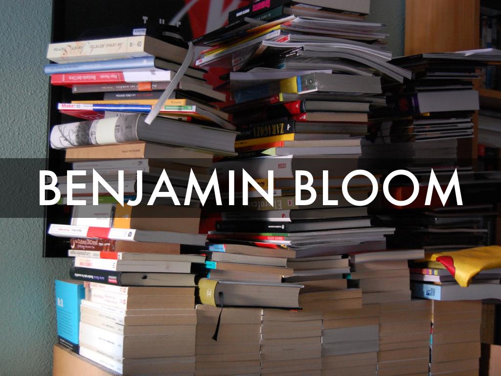 BENJAMIN BLOOM