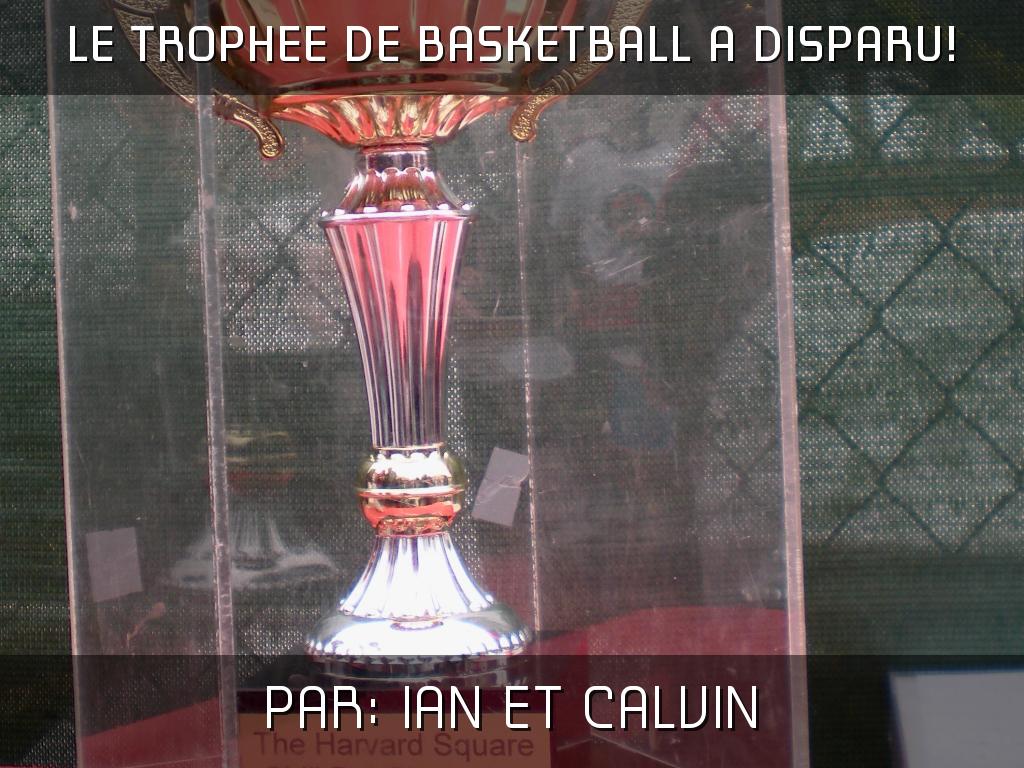 Le trophee disparu! par: Ian et Calvin
