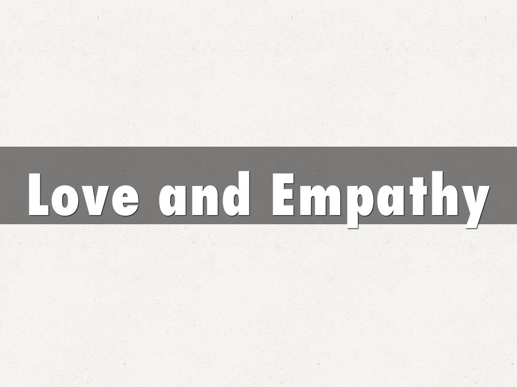 Love and Empathy