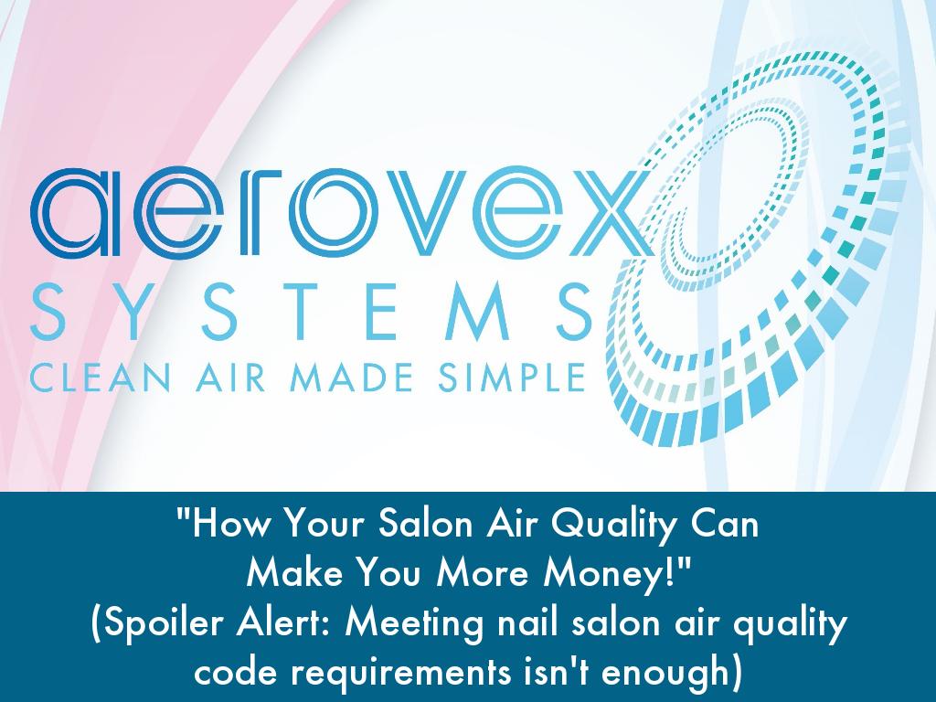How Your Nail Salon Air Quality Can Make You More Money