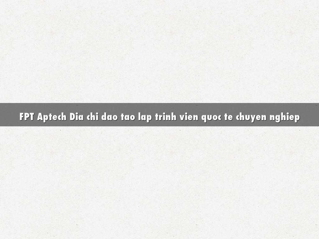 FPT Aptech Dia chi dao tao lap trinh vien quoc te chuyen nghiep