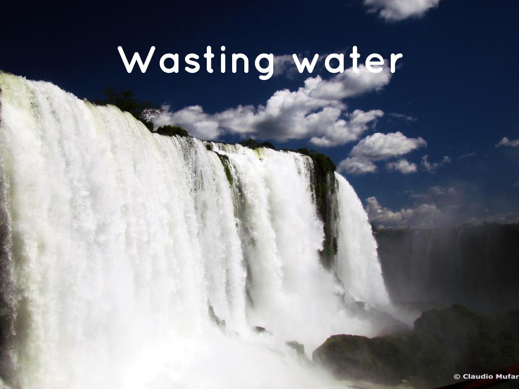 Wasting Water
