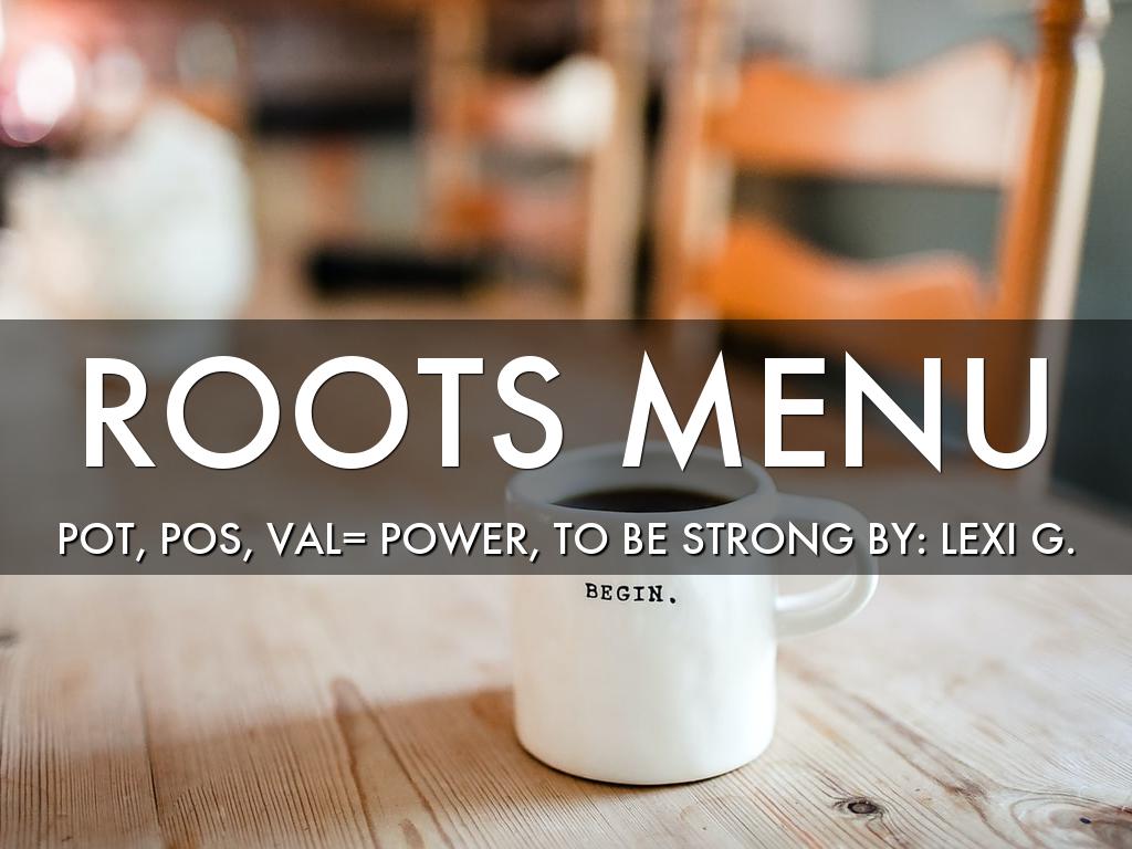 Roots Menu