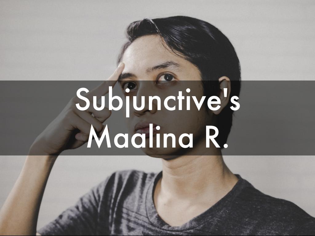 Subjunctive's Maalina R.