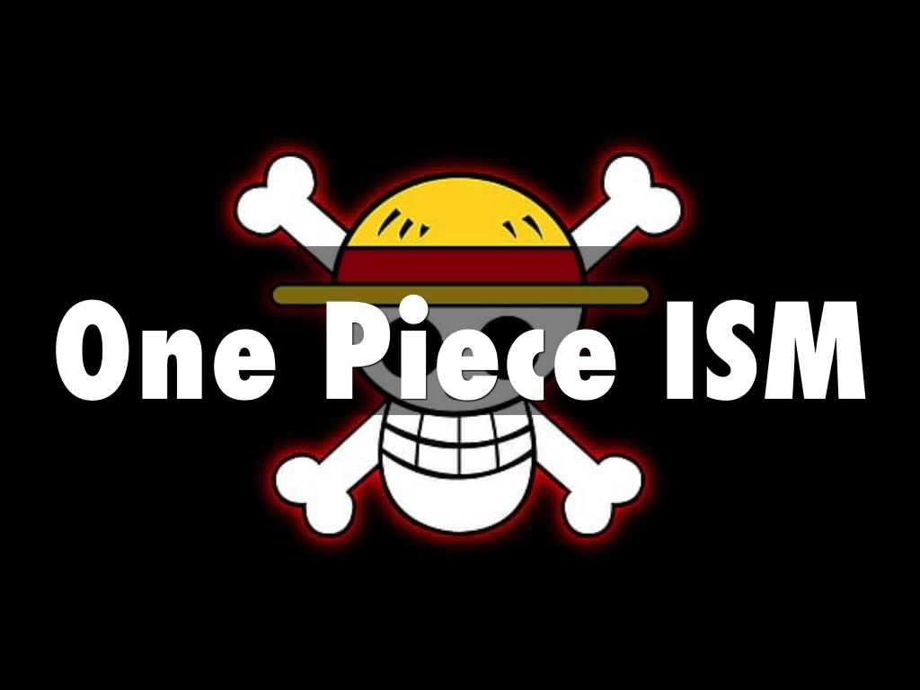 One Piece ISM