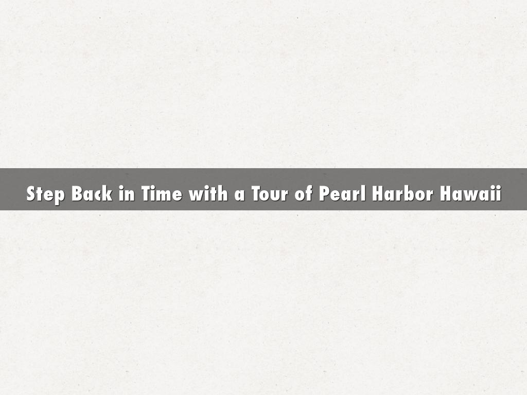 Step Back in Time with a Tour of Pearl Harbor Hawaii