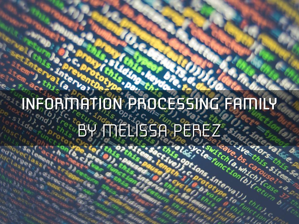 Information Processing Family