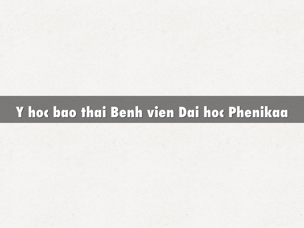 Y hoc bao thai Benh vien Dai hoc Phenikaa