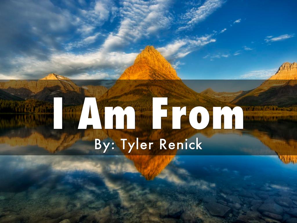 I Am From By Tyler Renick
