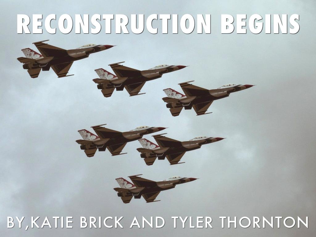 Reconstruction Begins