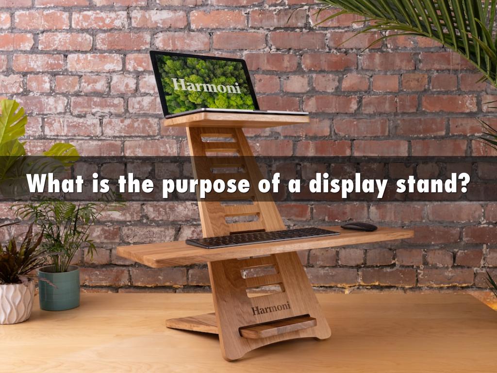 What is the purpose of a display stand?