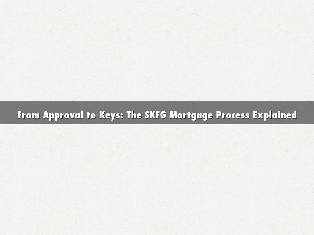 From Approval to Keys: The SKFG Mortgage Process Explained