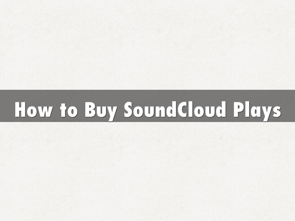 How to Buy SoundCloud Plays