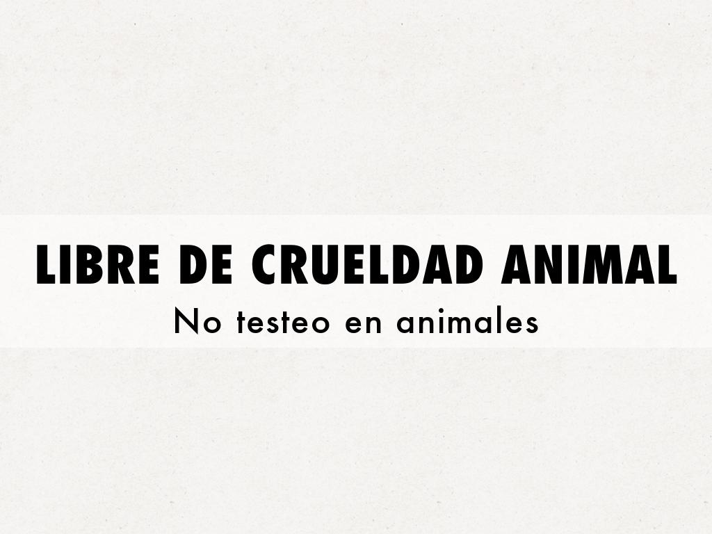 LIBRE DE CRUELDAD ANIMAL