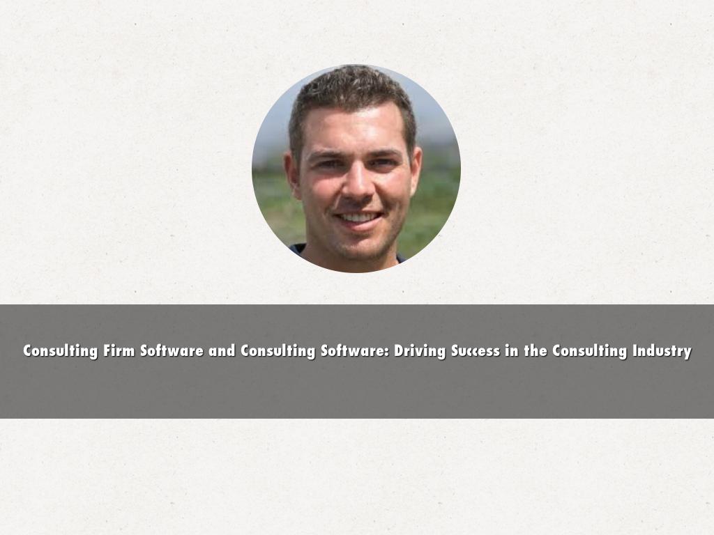 Consulting Firm Software and Consulting Software: Driving Success in the Consulting Industry