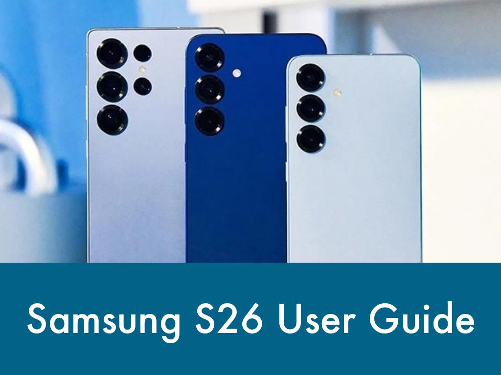 Samsung Galaxy S26 User Guide PDF: How to Download for Free