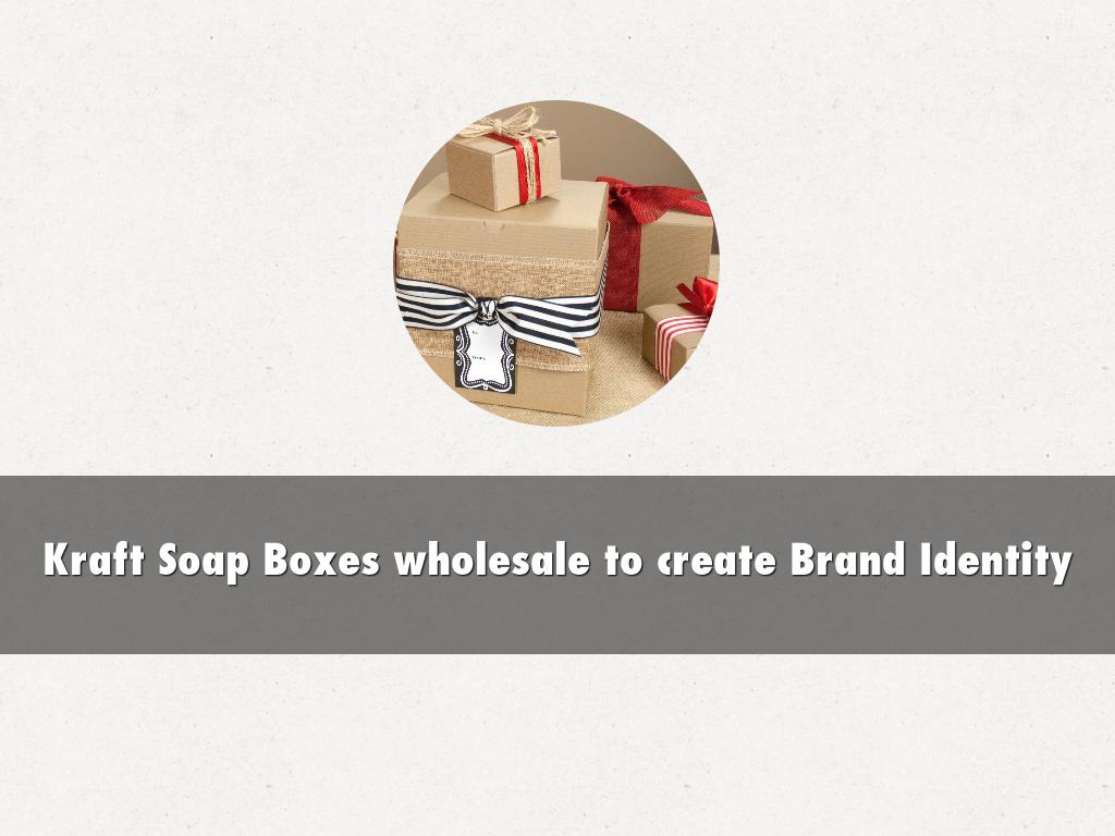 Kraft Soap Boxes wholesale to create Brand Identity
