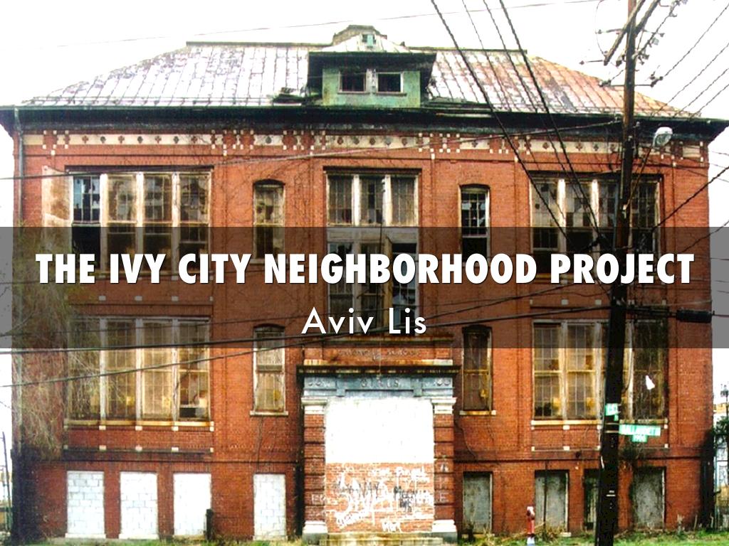 THE IVY CITY NEIGHBORHOOD PROJECT