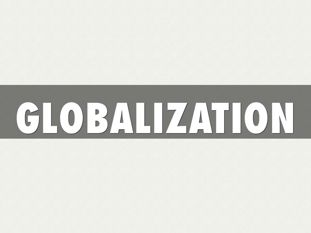 Copy of Globalization 