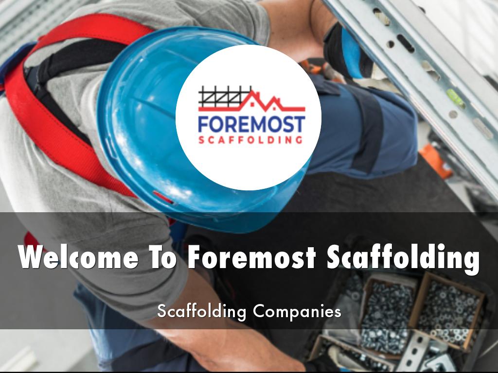 Foremost Scaffolding Presentation