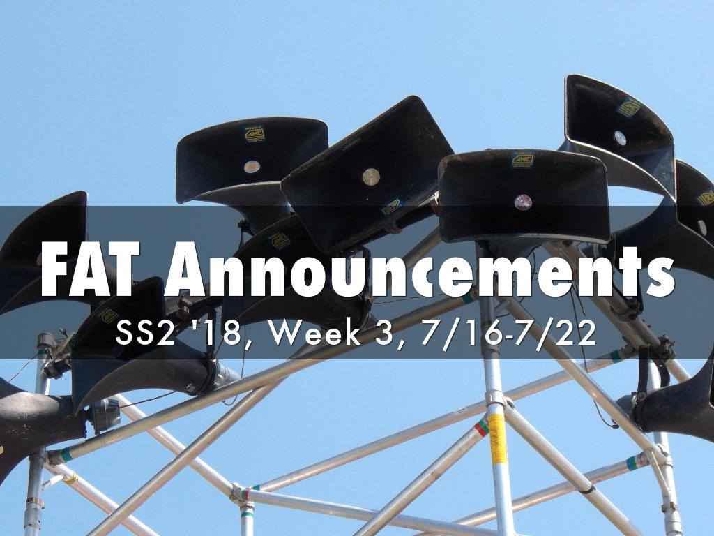 FAT Announcements, Week One