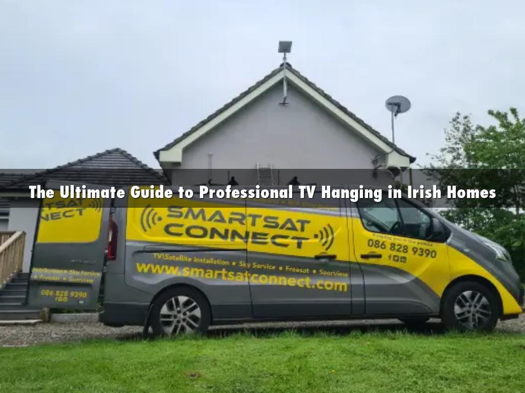 The Ultimate Guide to Professional TV Hanging in Irish Homes