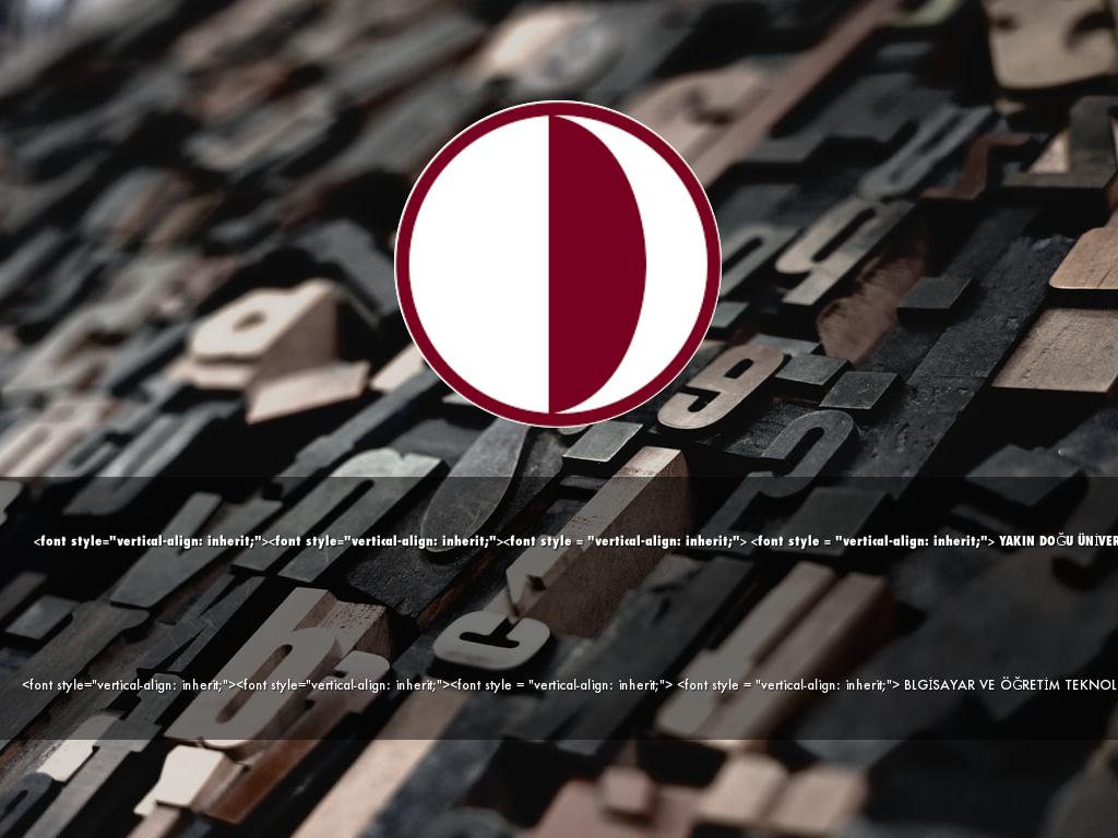 <font style="vertical-align: inherit;"><font style="vertical-align: inherit;"><font style = "vertical-align: inherit;"> <font style = "vertical-align: inherit;"> YAKIN DOĞU ÜNİVERSİTESİ </font> </font></font></font>