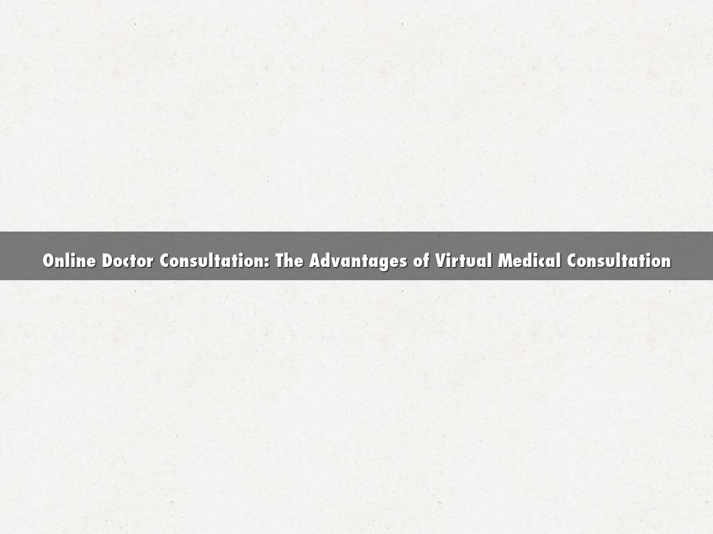 Online Doctor Consultation: The Advantages of Virtual Medical Consultation