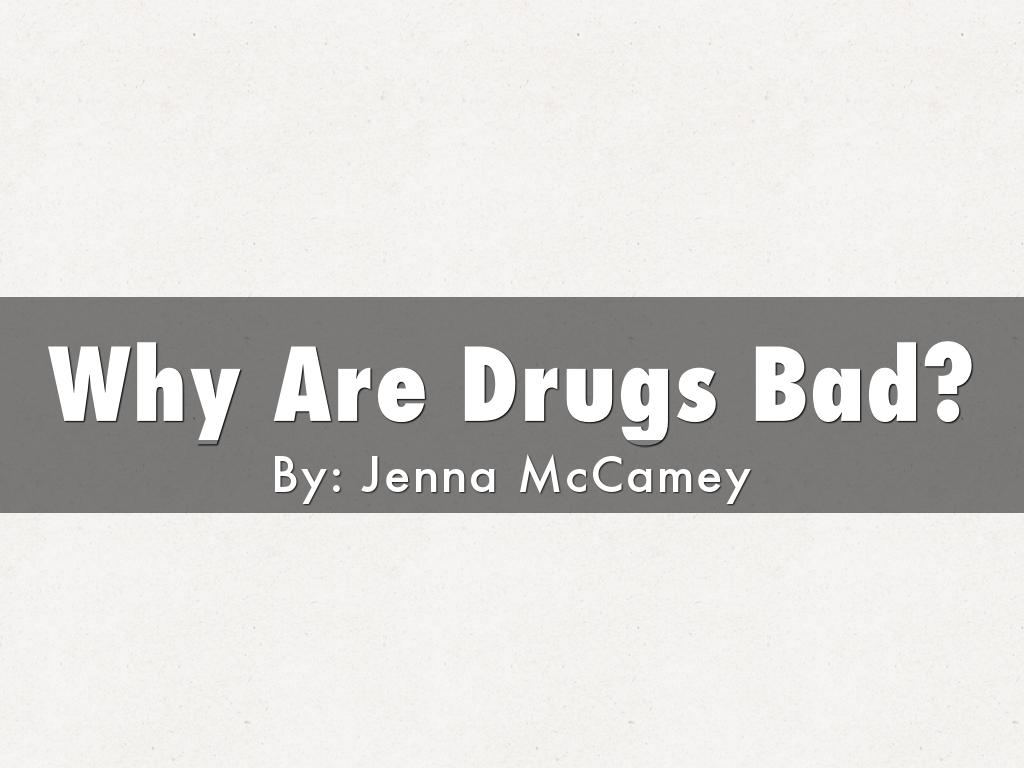 Why Are Drugs Bad?