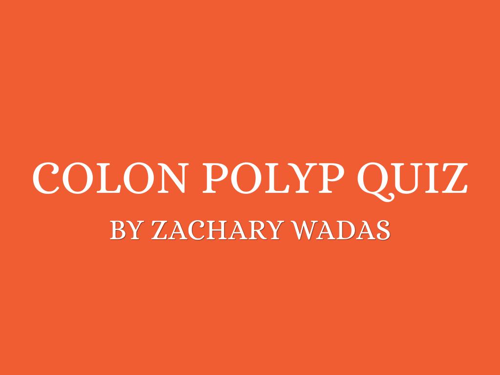 Colon Polyp Quiz