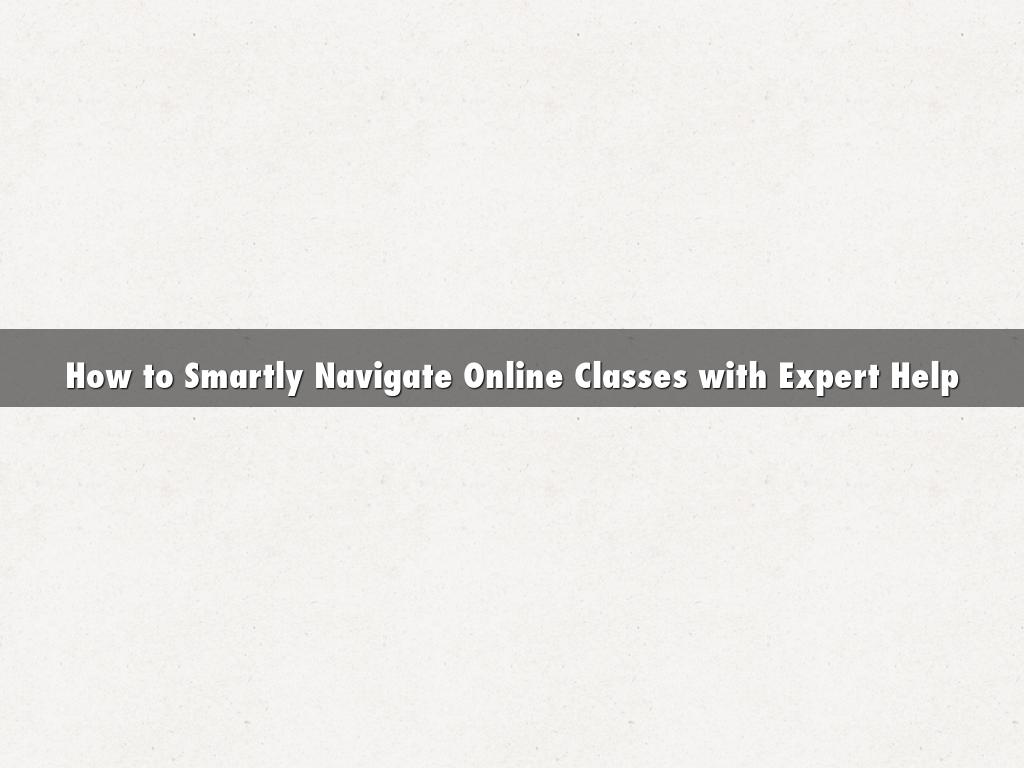How to Smartly Navigate Online Classes with Expert Help