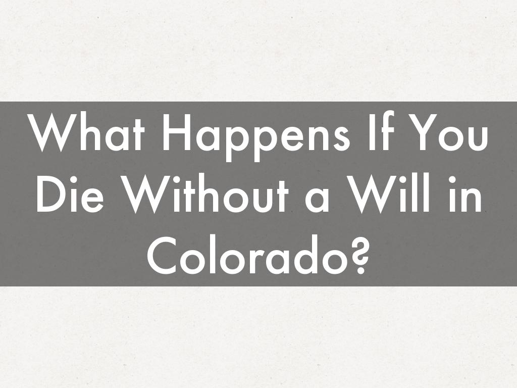 What Happens If You Die Without a Will in Colorado?