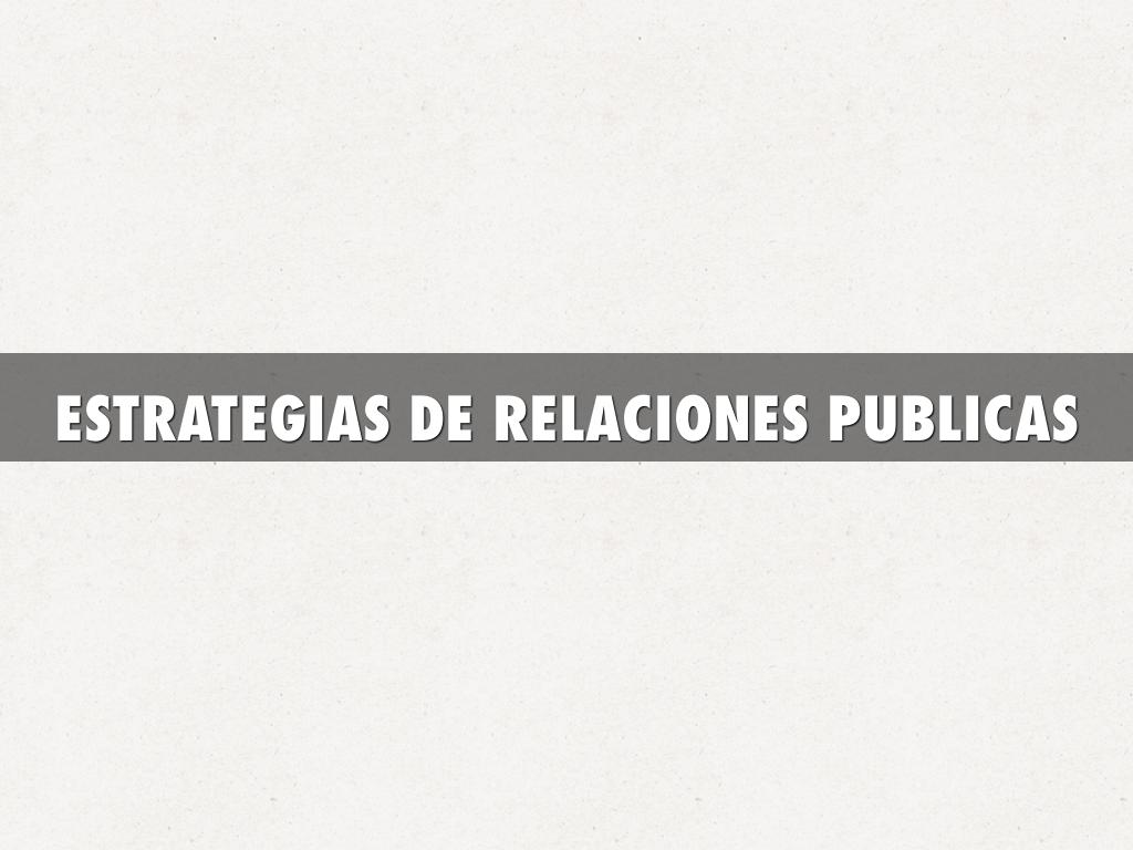 ESTRATEGIAS DE RELACIONES PUBLICAS