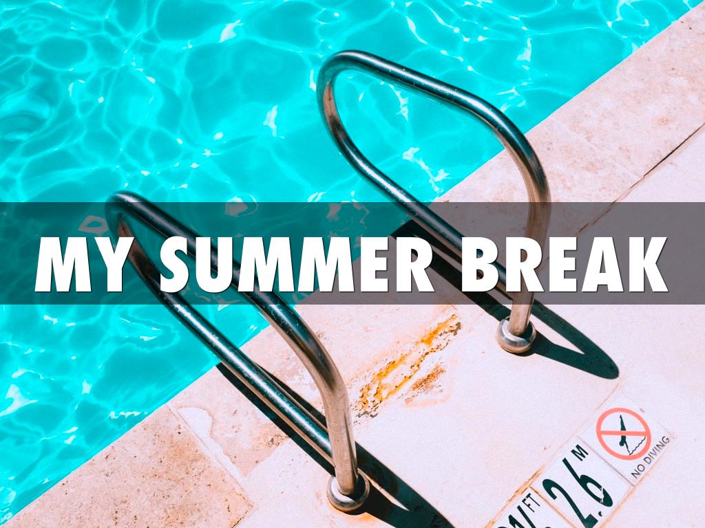 summer break