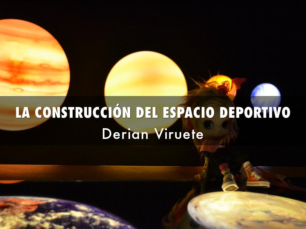 LA CONSTRUCCIÓN DEL ESPACIO DEPORTIVO