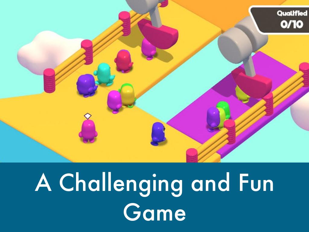 A Challenging and Fun Game