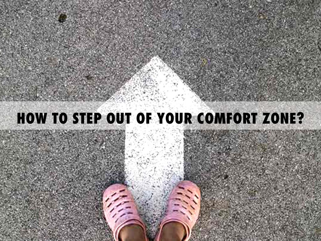 How To Get Out Of Your Comfort Zone?