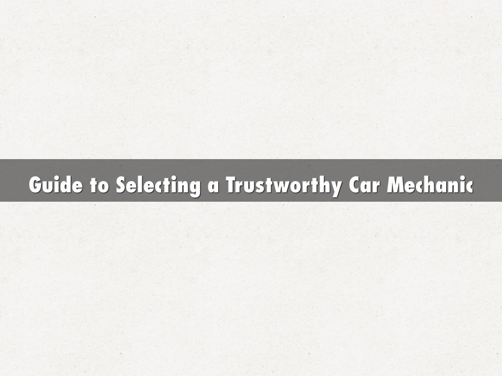 Guide to Selecting a Trustworthy Car Mechanic
