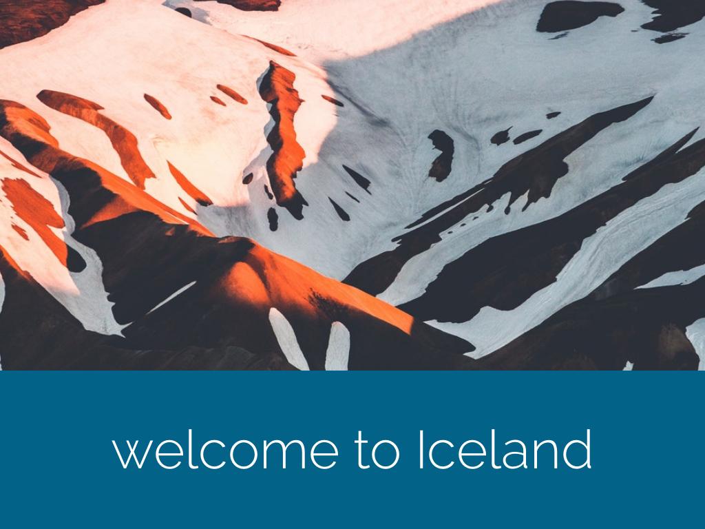 Welcome to Iceland