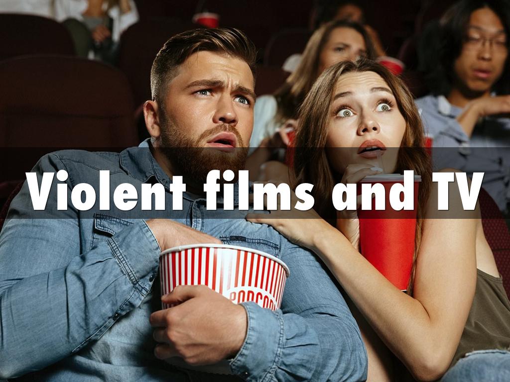 Violent films and TV
