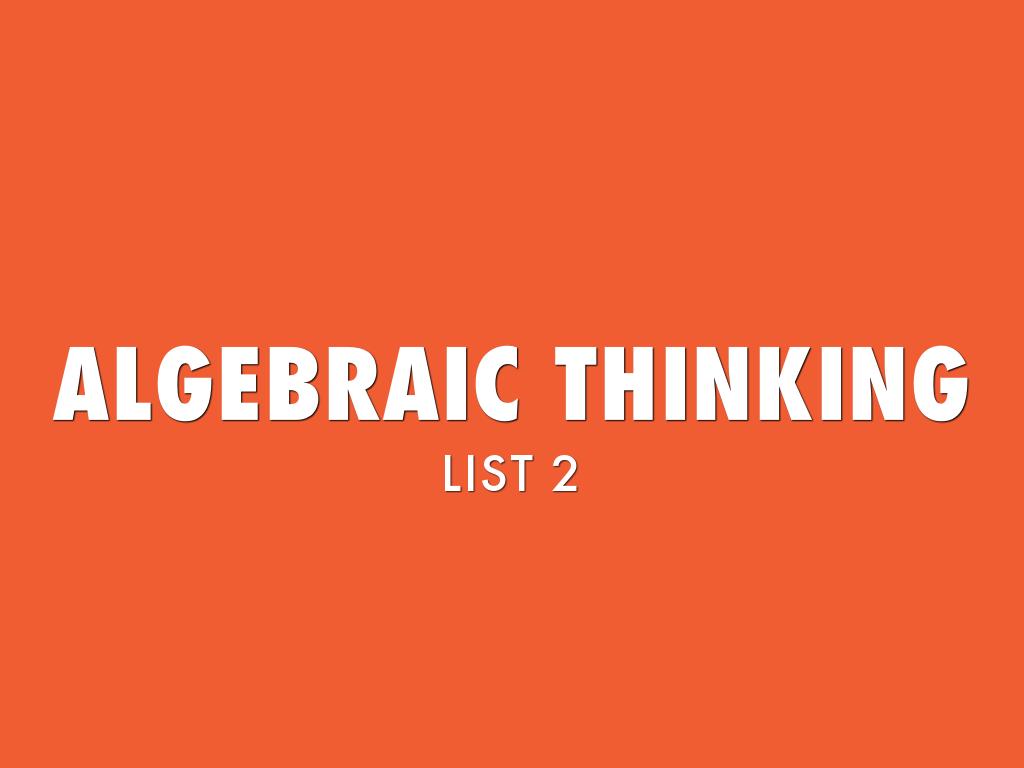 Algebraic Thinking List 2