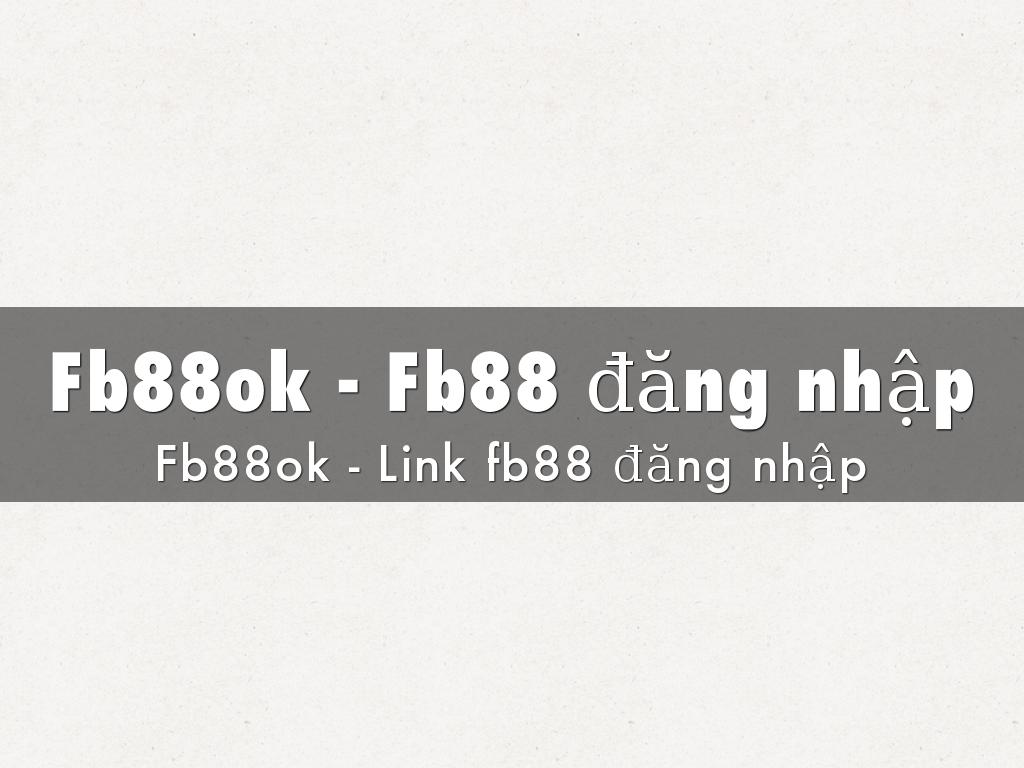 Fb88ok - Fb88 đăng nhập