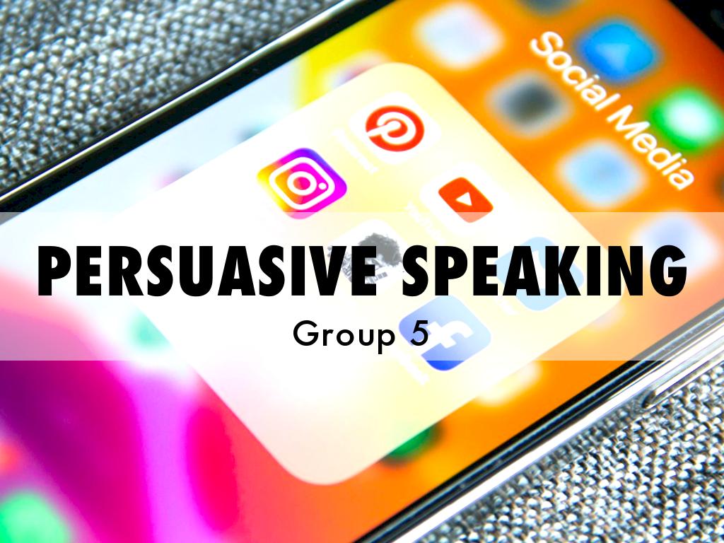 PERSUASIVE SPEAKING