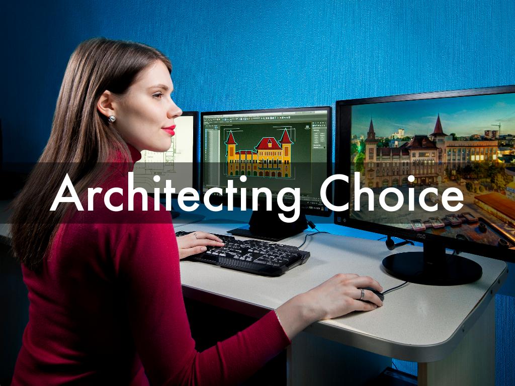 Architecting Choice