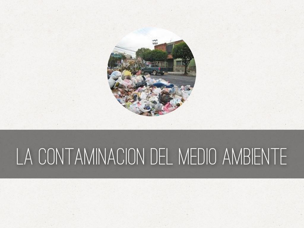 La contaminacion del medio ambiente