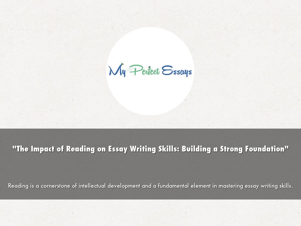 "The Impact of Reading on Essay Writing Skills: Building a Strong Foundation"