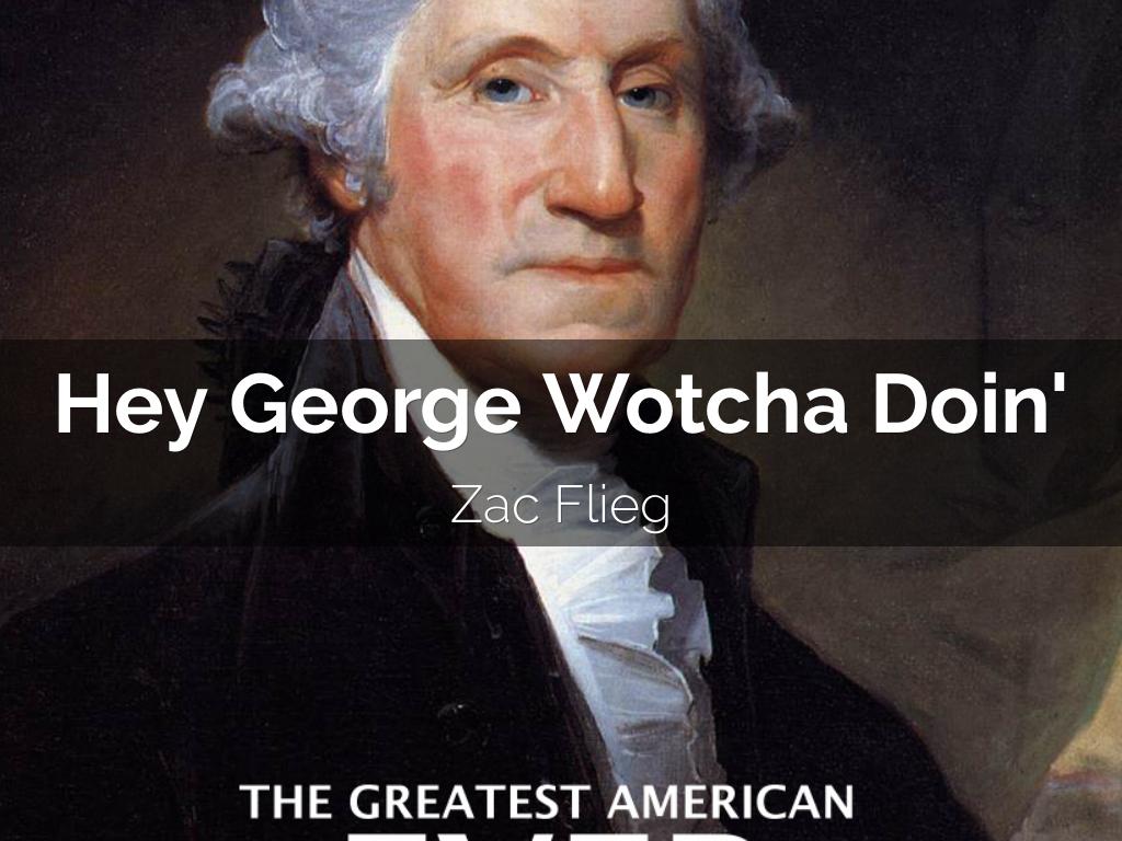 Hey George Wotcha Doin'