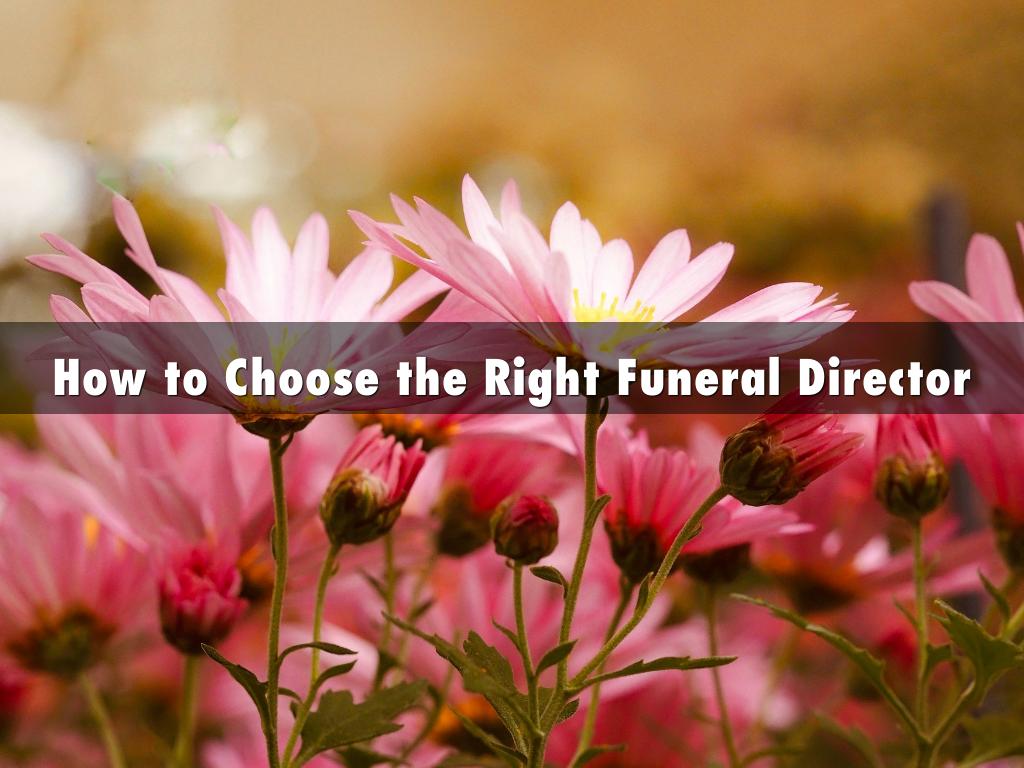 How to Choose the Right Funeral Director by Funeral
